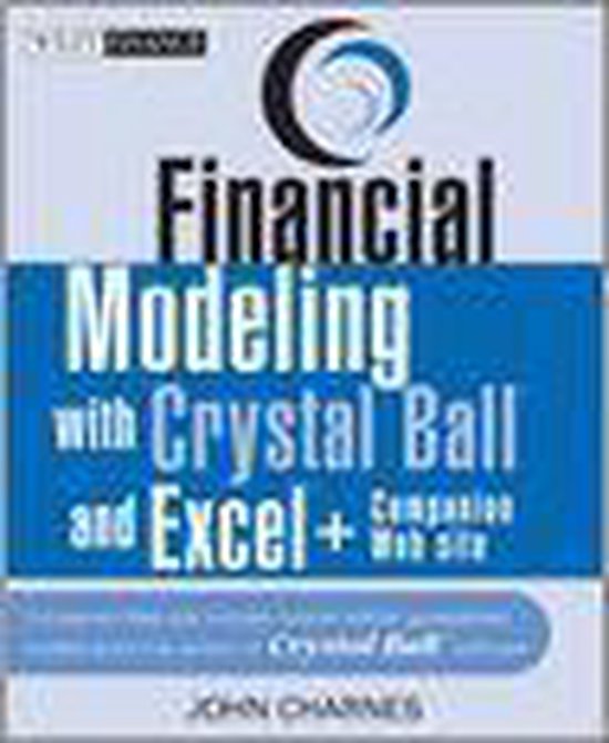 Financial Modeling With Crystal Ball And Excel, John Charnes