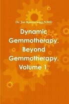 Dynamic Gemmotherapy. Beyond Gemmotherapy. Volume 1.