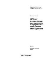 Department of the Army Pamphlet Da Pam 600-3 Personnel - General Officer Professional Development and Career Management April 2019