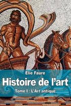 Histoire de l'art: Tome I