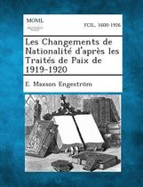 Les Changements de Nationalite D'Apres Les Traites de Paix de 1919-1920