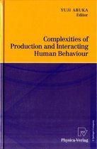 Complexities of Production and Interacting Human Behaviour