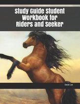 Study Guide Student Workbook for Riders and Seeker