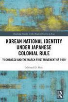 Routledge Studies in the Modern History of Asia - Korean National Identity under Japanese Colonial Rule