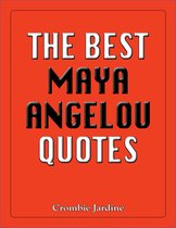 The Best Quotes - Best Maya Angelou Quotes