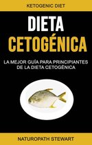 Dieta Cetogénica: La Mejor Guía Para Principiantes De La Dieta Cetogénica