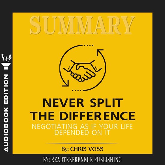 Summary of Never Split the Difference: Negotiating As If You ... - cover