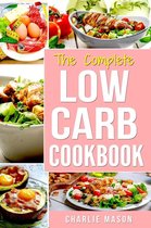 The Complete Low Carb Cookbook: