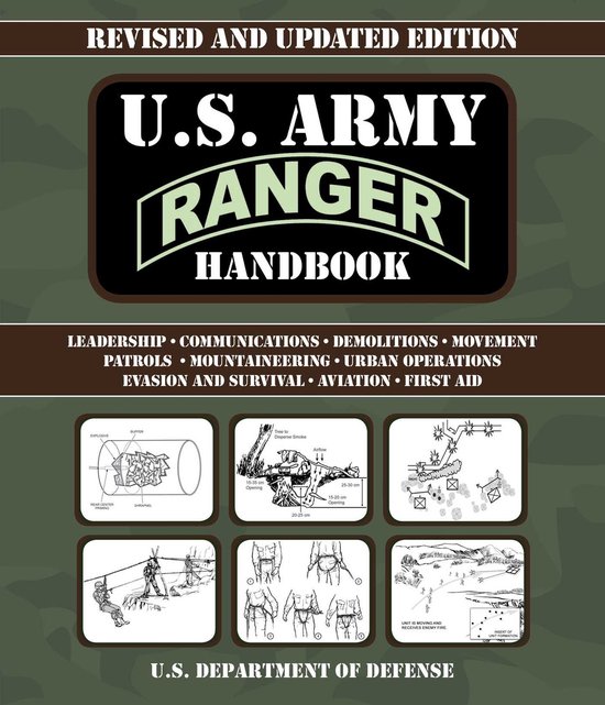 U.S. Army Ranger Handbook: Leiderschap, Communicatie, Demolities, Beweging, Patrouilles, Bergklimmen, Stedelijke Operaties, Ontsnapping en Overleving, Luchtvaart, Eerste Hulp.
