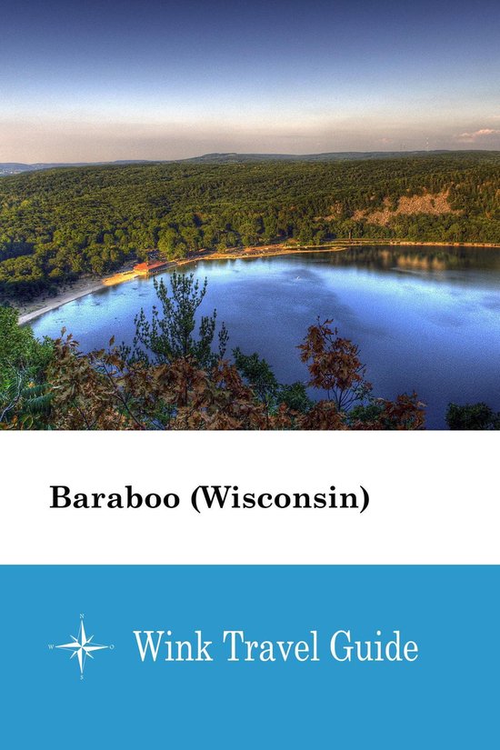 Baraboo (Wisconsin) (ebook), Wink Travel Guide  1230003514702  Boeken 