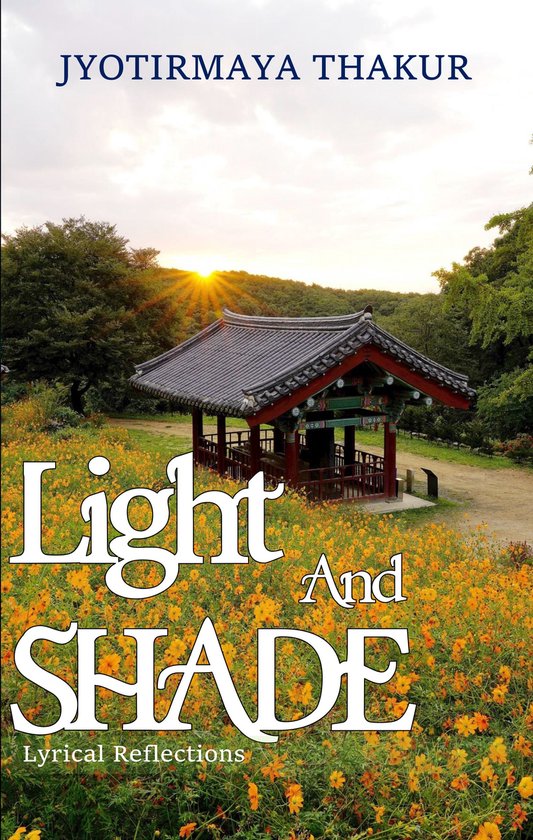 LIGHT AND SHADE (ebook), Jyotirmaya Thakur 1230003549483 Boeken bol