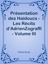 Présentation des Haïdoucs - Les Récits d’AdrienZograffi - Volume III