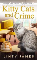 A Norwegian Forest Cat Cafe Cozy Mystery 6 - Kitty Cats and Crime