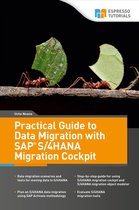 Practical Guide to Data Migration with SAP S/4HANA Migration Cockpit