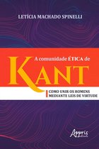 A Comunidade Ética de Kant: Como Unir os Homens Mediante Leis de Virtude