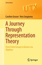 Universitext - A Journey Through Representation Theory