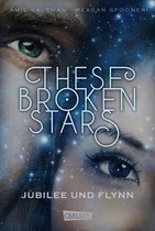 These Broken Stars - These Broken Stars. Jubilee und Flynn (Band 2)