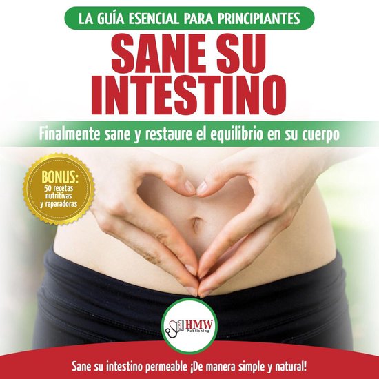 Sane Su Intestino: Restaure Naturalmente El Equilibrio En Su ... - cover