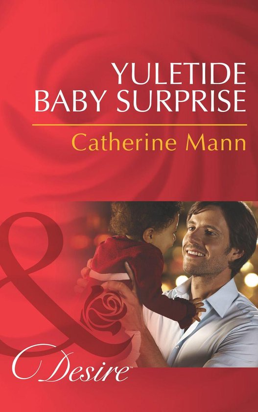 Yuletide Baby Surprise (Mills & Boon Desire) (Billionaires and Babies - Book 40)