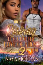 Risking It All For The Love Of A Boss 2 - Risking It All For The Love Of A Boss 2