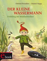 Der kleine Wassermann - Der kleine Wassermann: Frühling im Mühlenweiher