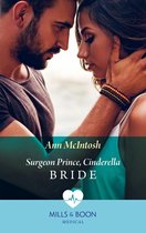 Cinderellas to Royal Brides 1 - Surgeon Prince, Cinderella Bride (Mills & Boon Medical) (Cinderellas to Royal Brides, Book 1)