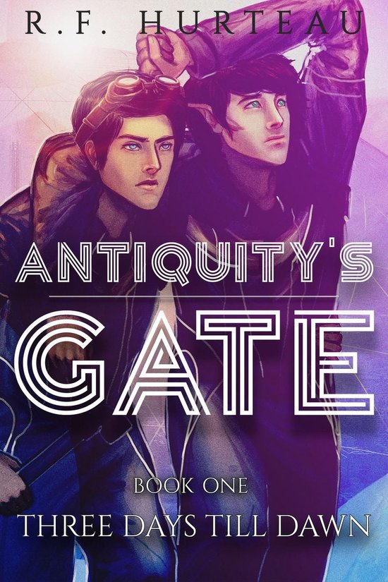 Antiquity's Gate 1 Three Days Till Dawn (ebook), R.F. Hurteau