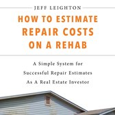 How To Estimate Repair Costs On A Rehab