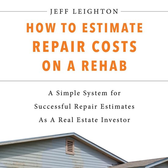 How To Estimate Repair Costs On A Rehab - cover