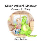 Oliver Doliver's Dinosaur Comes To Stay