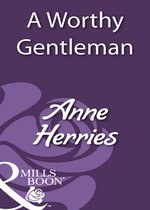 A Worthy Gentleman (Mills & Boon Historical)