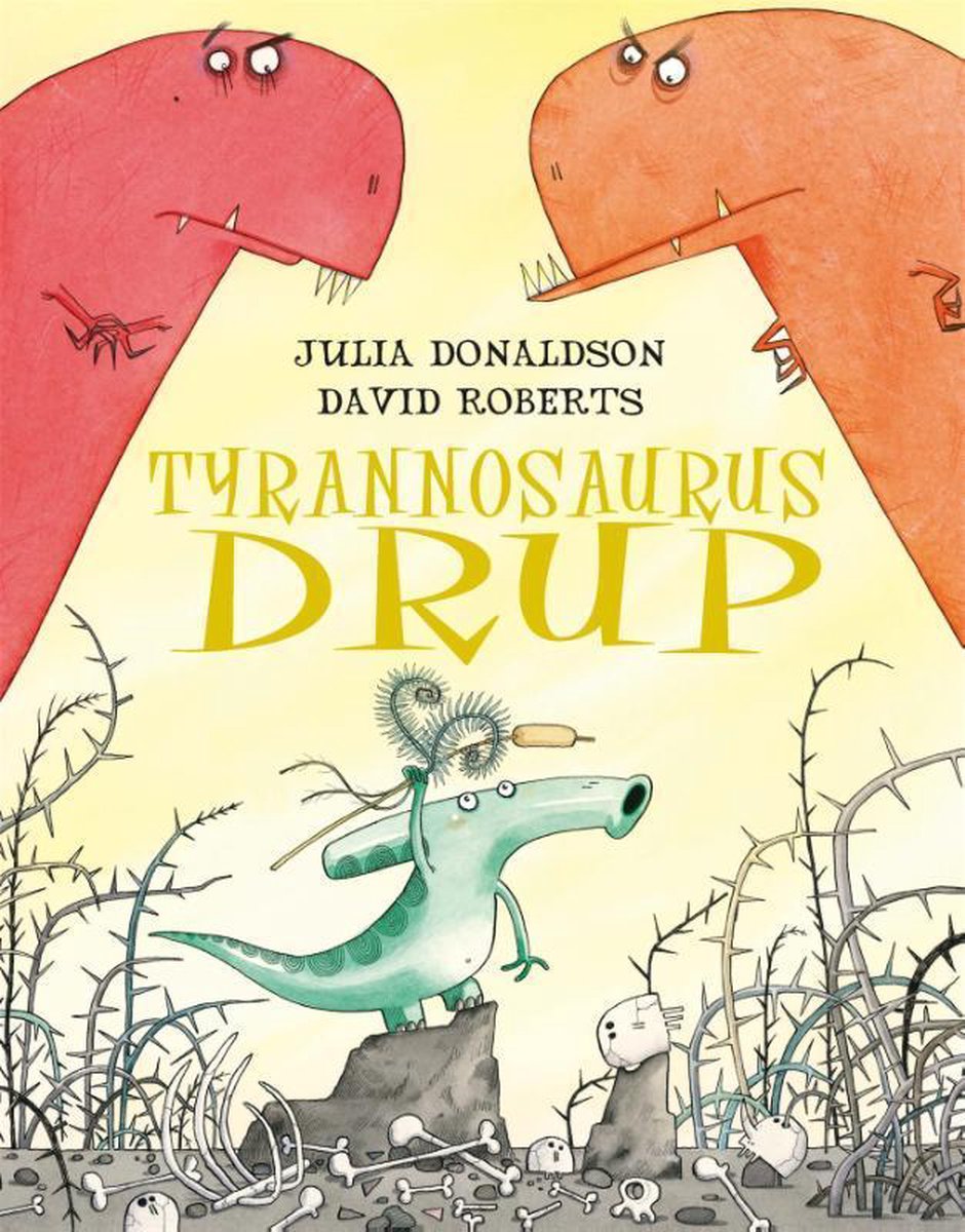 Tyrannosaurus Drup, Julia Donaldson | 9789025743598 | Boeken | bol.com