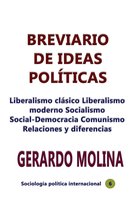 Breviario de ideas políticas Liberalismo clásico Liberalismo moderno Socialismo Social-Democracia Comunismo Relaciones y diferencias