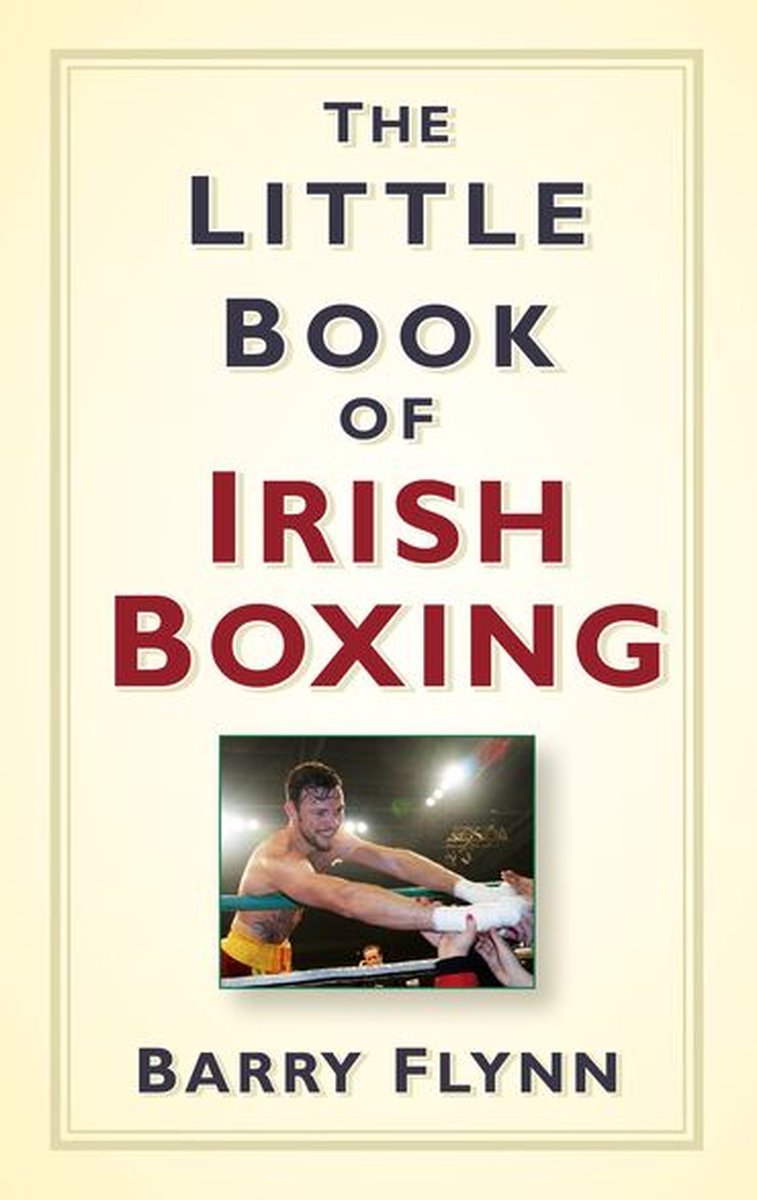 Little Book of - The Little Book of Irish Boxing