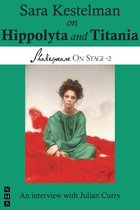 Shakespeare On Stage 0 - Sara Kestelman on Hippolyta and Titania (Shakespeare On Stage)