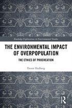 Routledge Explorations in Environmental Studies - The Environmental Impact of Overpopulation