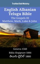 Parallel Bible Halseth English 1386 - English Albanian Telugu Bible - The Gospels III - Matthew, Mark, Luke & John