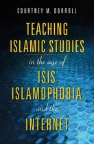 Encounters: Explorations in Folklore and Ethnomusicology - Teaching Islamic Studies in the Age of ISIS, Islamophobia, and the Internet