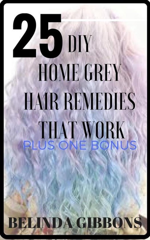 25 DIY Home Gray Hair Remedies That Work - cover