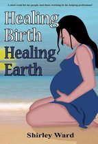 Healing Birth to Save the Earth 1 - Healing Birth Healing Earth