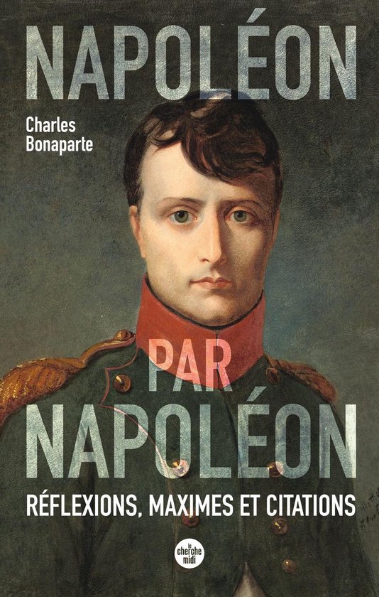 Napoléon par Napoléon - Réflexions, maximes et citations  ... - cover