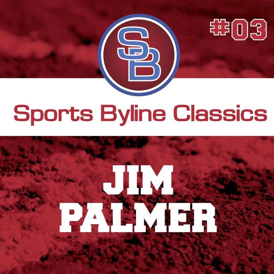 Sports Byline: Jim Palmer - cover