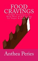Eating Disorders - Food Cravings: Simple Strategies to Help Deal with Craving for Sugar & Junk Food