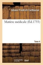 Mati�re M�dicale. Tome 4, Section 13-17