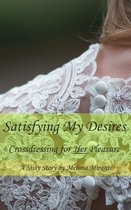 Satisfying My Desires: Crossdressing for Her Pleasure