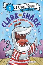I Can Read Comics 1 - Clark the Shark and the School Sing