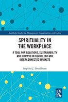 Routledge Studies in Management, Organizations and Society - Spirituality in the Workplace
