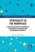 Routledge Studies in Management, Organizations and Society -  Spirituality in the Workplace