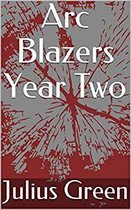 Arc Blazers 2 - Arc Blazers Year Two