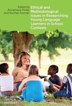 Early Language Learning in School Contexts 6 - Ethical and Methodological Issues in Researching Young Language Learners in School Contexts